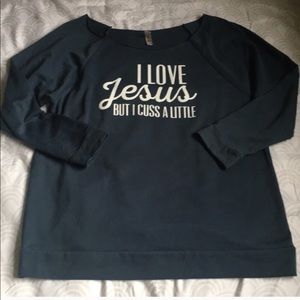 I love Jesus but I Cuss a little :) pullover L